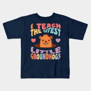 Groundhog Day Teacher I Teach the Cutest Little Groundhogs Kids T-Shirt